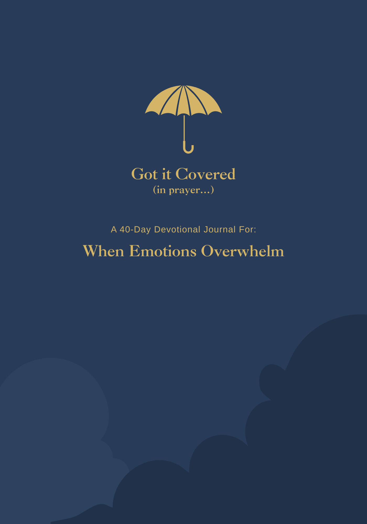 Got it Covered (in prayer..) When Emotions Overwhelm l 40-Day Prayer Journal | Daily Scripture, Faith Reflections & Guided Devotional