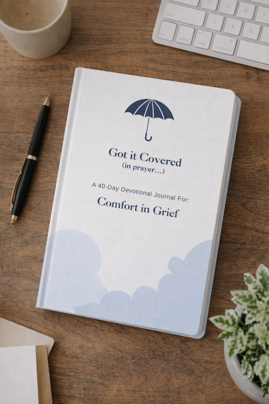 Got it Covered: A 40 Day Comfort in Grief Devotional