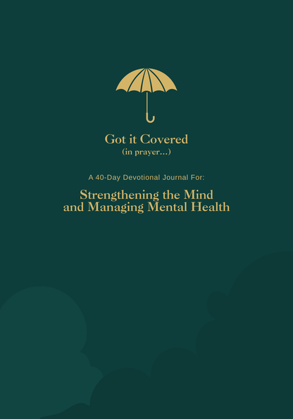 Got it Covered: A 40 Day Strengthening the Mind and Managing Mental Health Devotional