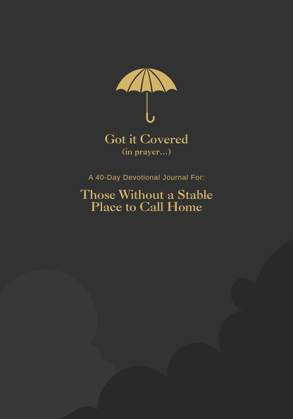 Got it Covered: A 40 Day Those Without a Stable Place to Call Home Devotional
