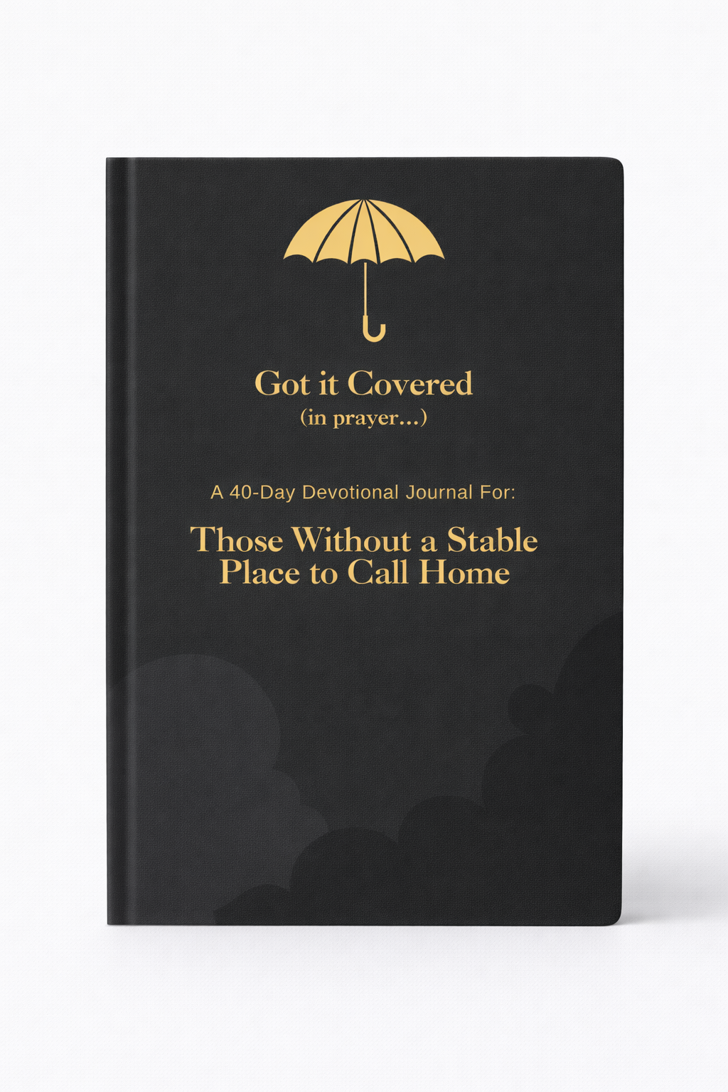 Got it Covered: A 40 Day Those Without a Stable Place to Call Home Devotional