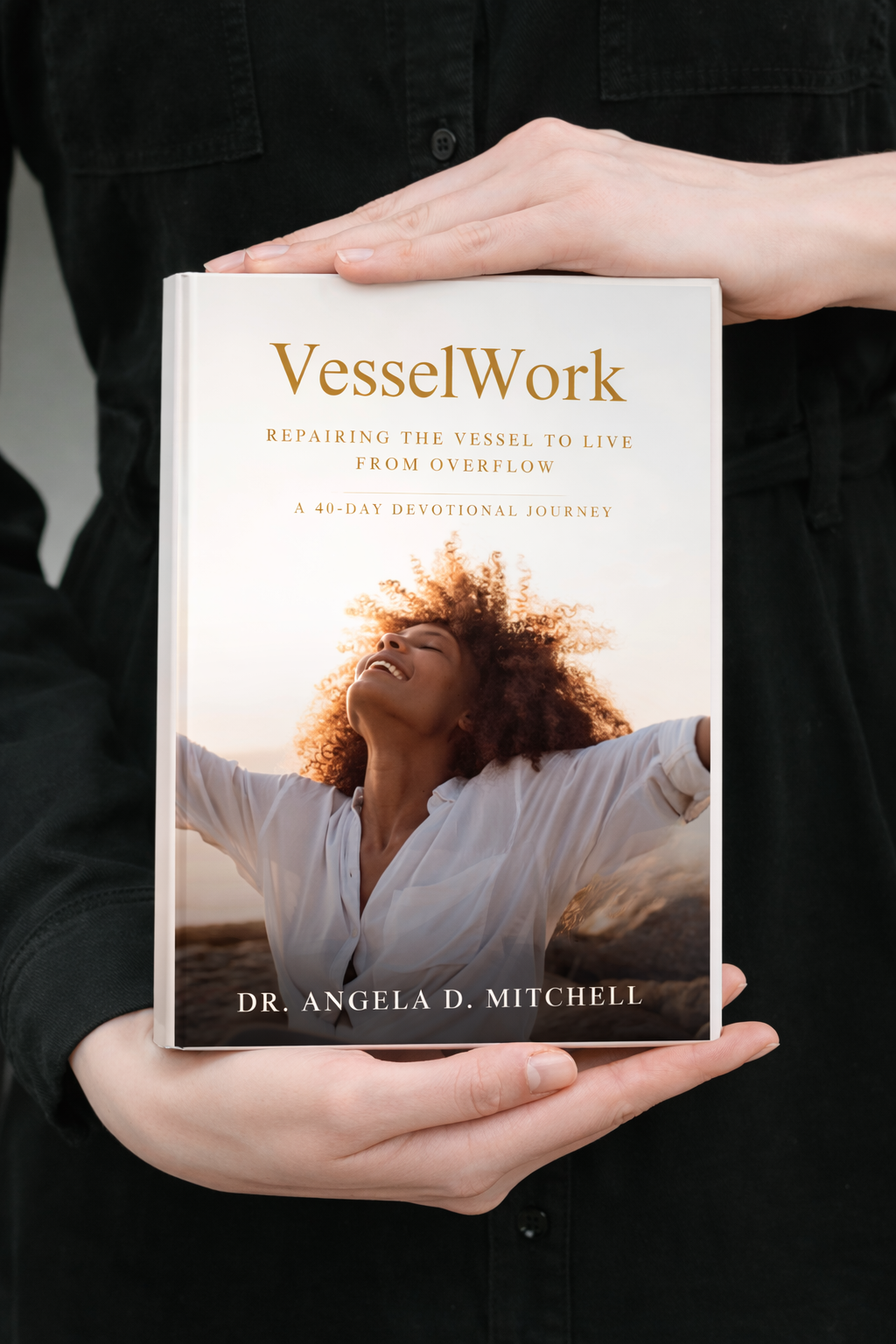 VesselWork: Repairing the Vessel to Live from Overflow - A 40-Day Devotional Journey