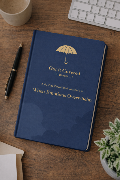 Got it Covered: A 40 Day When Emotions Overwhelm Devotional