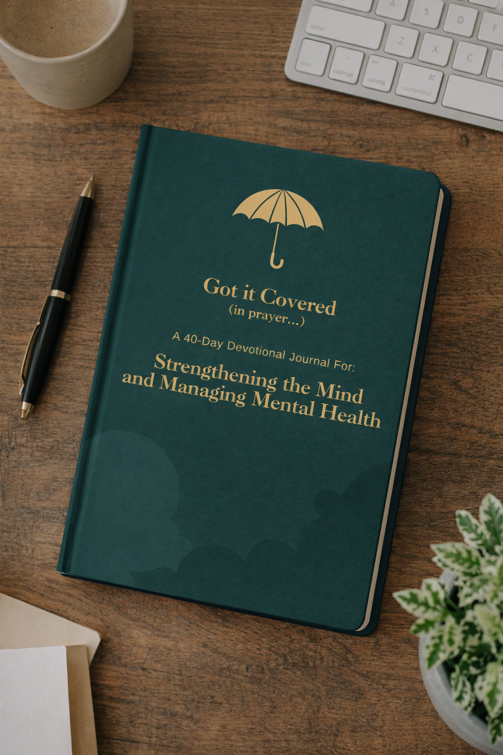 Got it Covered: A 40 Day Strengthening the Mind and Managing Mental Health Devotional