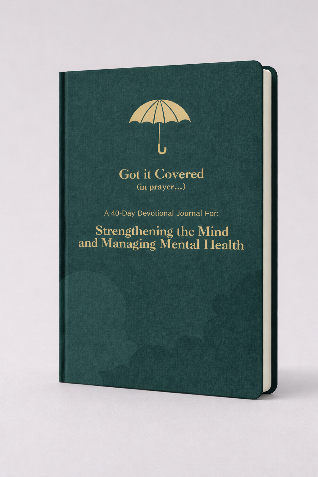 Got it Covered: A 40 Day Strengthening the Mind and Managing Mental Health Devotional