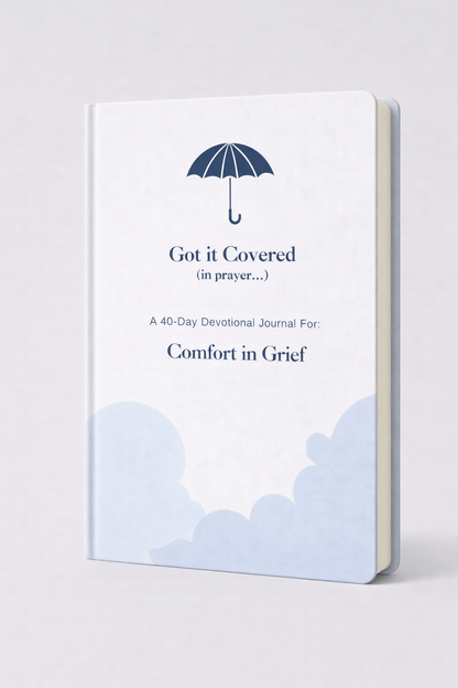 Got it Covered: A 40 Day Comfort in Grief Devotional