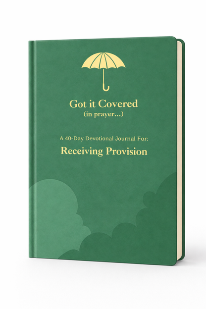 Got it Covered: 40 Day Receiving Provision Devotional